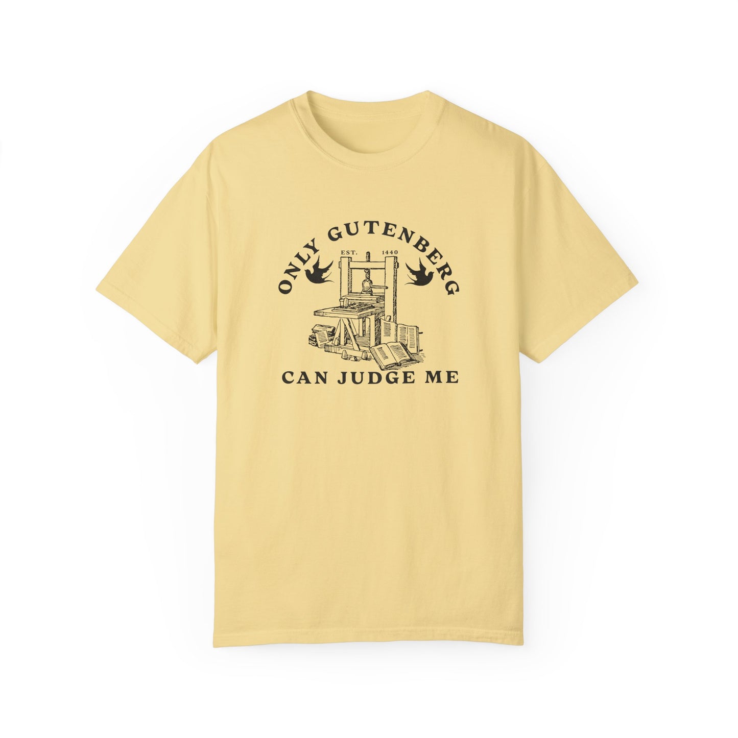 Only Gutenberg Can Judge Me Tee