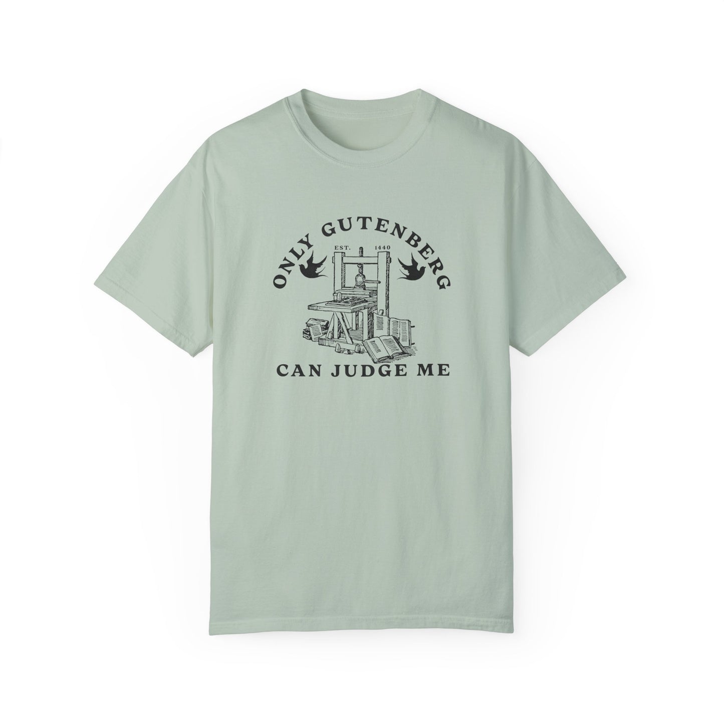 Only Gutenberg Can Judge Me Tee